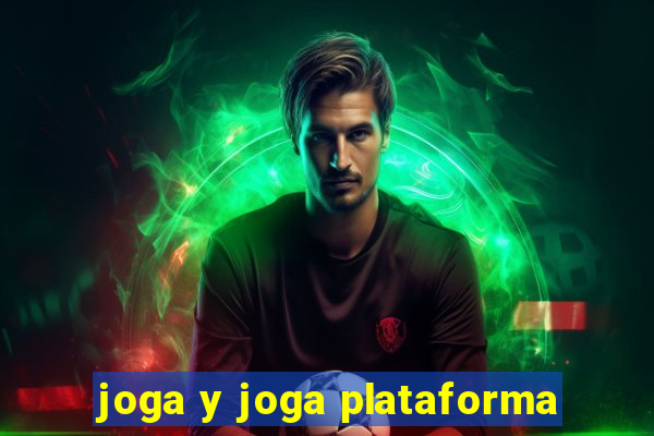 joga y joga plataforma